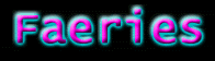 What do the Faeries do